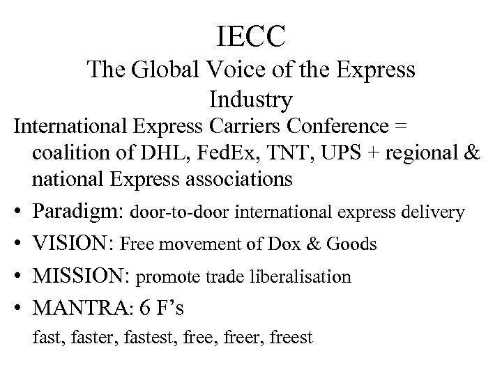 IECC The Global Voice of the Express Industry International Express Carriers Conference = coalition