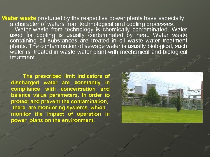  Water waste produced by the respective power plants have especially a character of