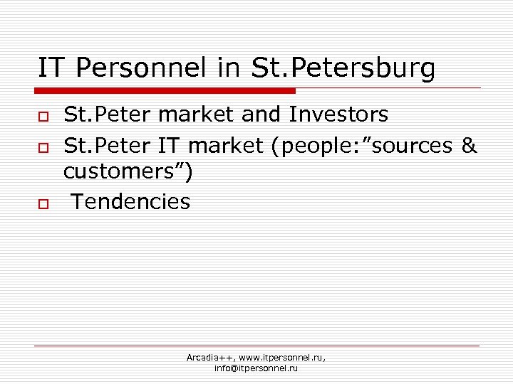 IT Personnel in St. Petersburg o o o St. Peter market and Investors St.