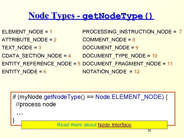 Node Types - get. Node. Type() ELEMENT_NODE = 1 PROCESSING_INSTRUCTION_NODE = 7 ATTRIBUTE_NODE =