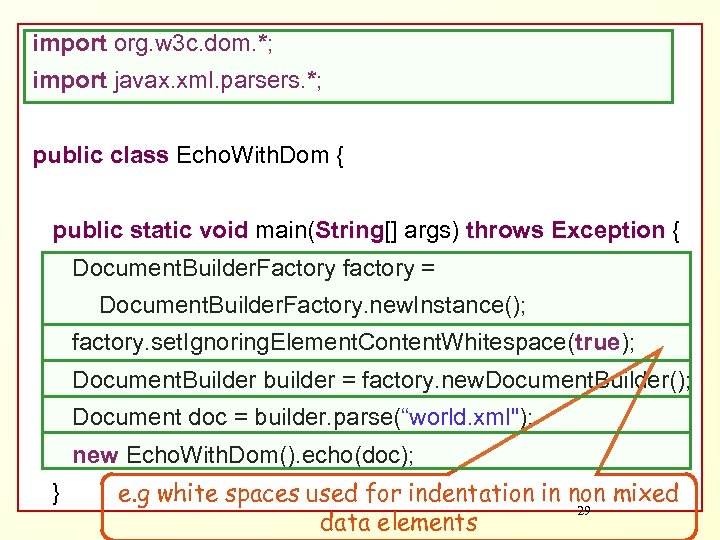 import org. w 3 c. dom. *; import javax. xml. parsers. *; public class