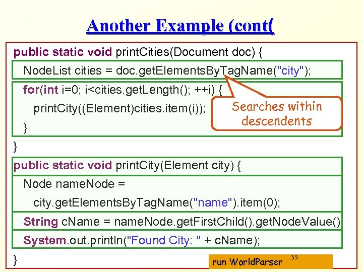 Another Example (cont( public static void print. Cities(Document doc) { Node. List cities =