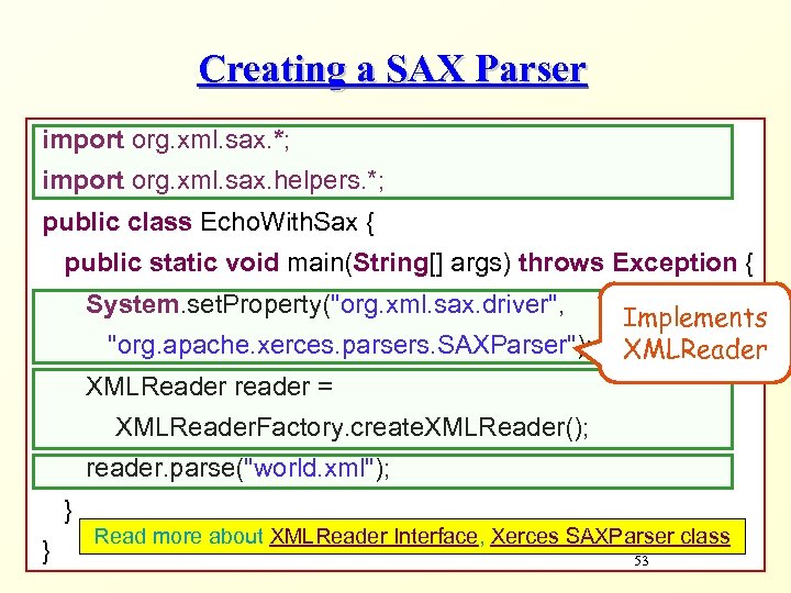 Creating a SAX Parser import org. xml. sax. *; import org. xml. sax. helpers.