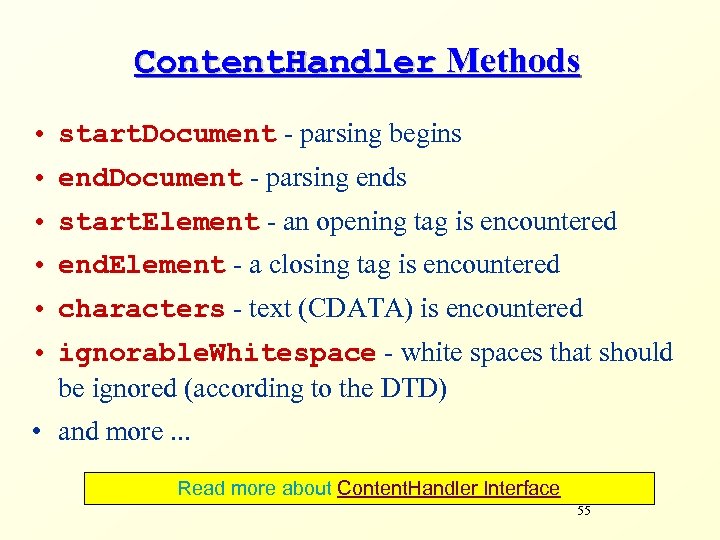 Content. Handler Methods • start. Document - parsing begins • end. Document - parsing