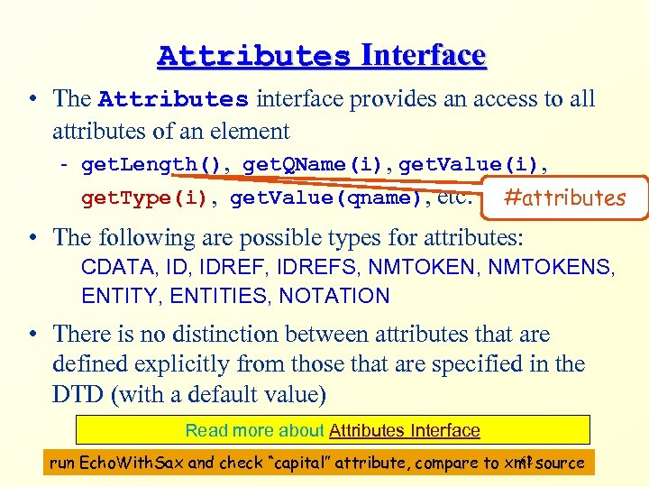 Attributes Interface • The Attributes interface provides an access to all attributes of an