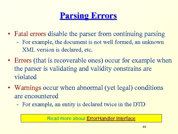 Parsing Errors • Fatal errors disable the parser from continuing parsing - For example,