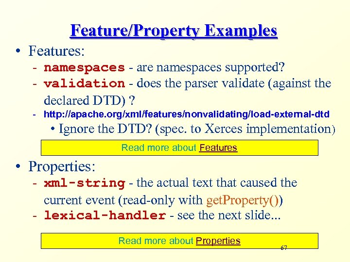 Feature/Property Examples • Features: - namespaces - are namespaces supported? - validation - does