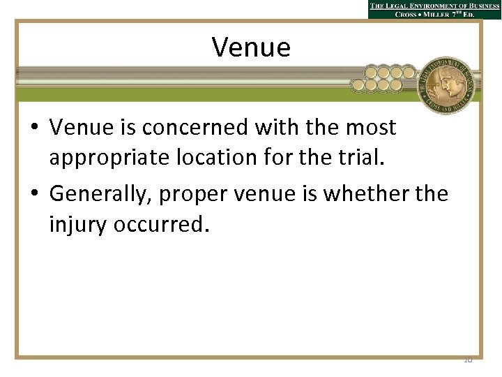 Venue • Venue is concerned with the most appropriate location for the trial. •