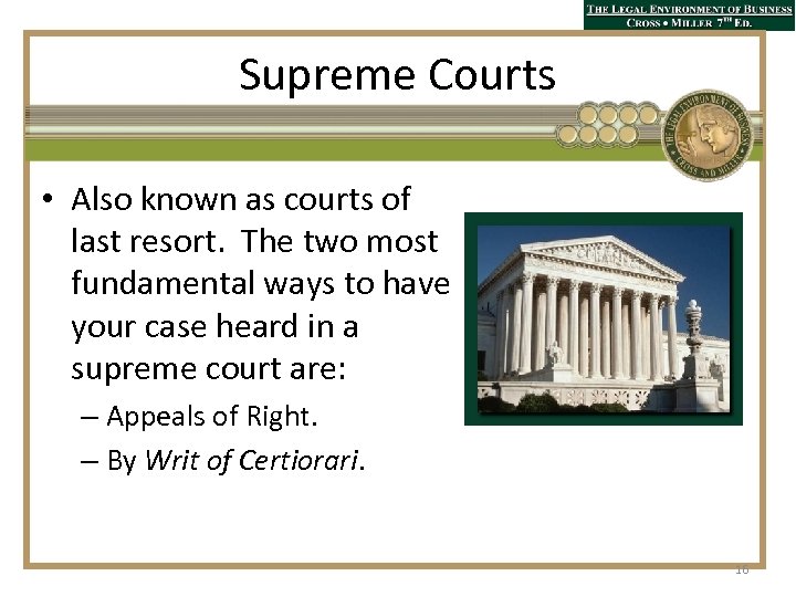 Supreme Courts • Also known as courts of last resort. The two most fundamental