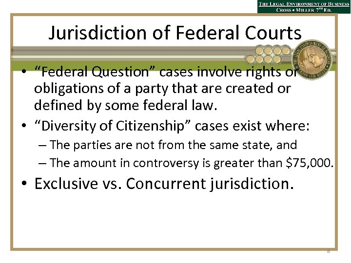 Jurisdiction of Federal Courts • “Federal Question” cases involve rights or obligations of a