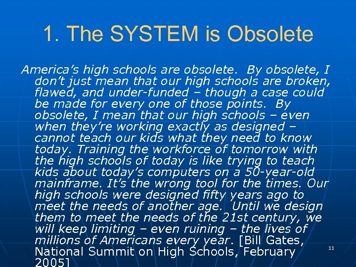 1. The SYSTEM is Obsolete America’s high schools are obsolete. By obsolete, I don’t