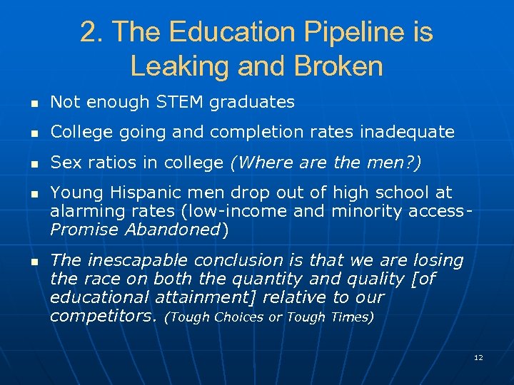 2. The Education Pipeline is Leaking and Broken n Not enough STEM graduates n