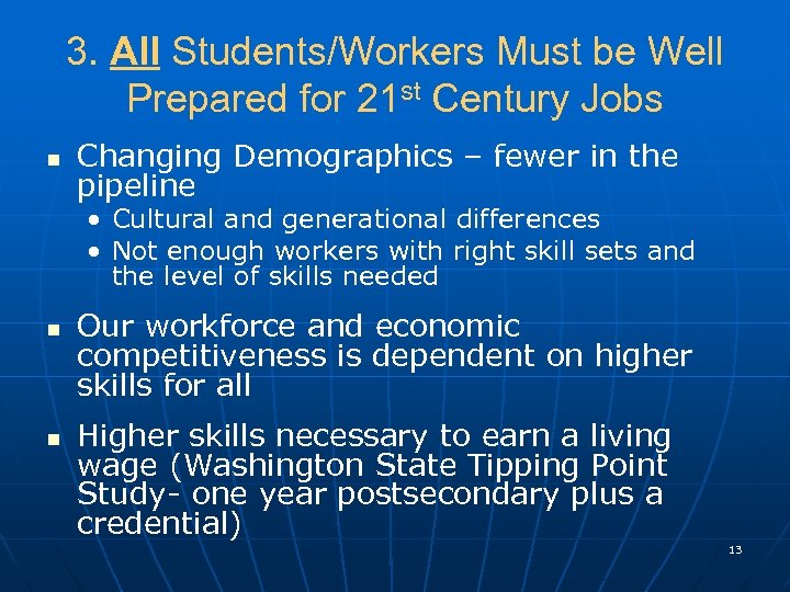 3. All Students/Workers Must be Well Prepared for 21 st Century Jobs n Changing