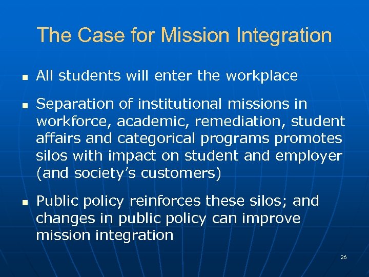 The Case for Mission Integration n All students will enter the workplace Separation of