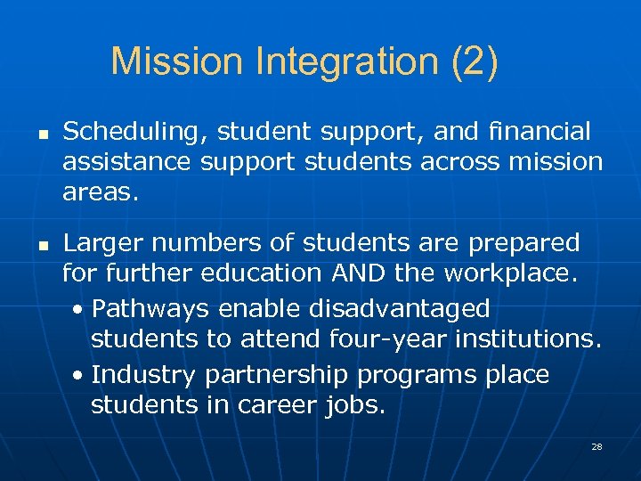 Mission Integration (2) n n Scheduling, student support, and financial assistance support students across