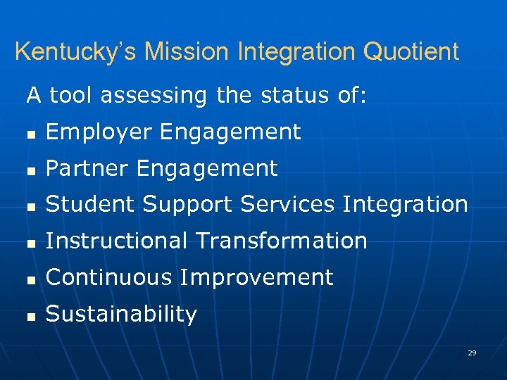 Kentucky’s Mission Integration Quotient A tool assessing the status of: n Employer Engagement n