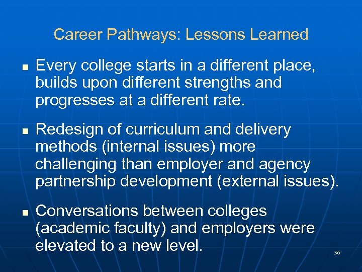 Career Pathways: Lessons Learned n n n Every college starts in a different place,