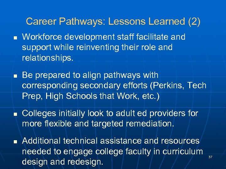 Career Pathways: Lessons Learned (2) n n Workforce development staff facilitate and support while