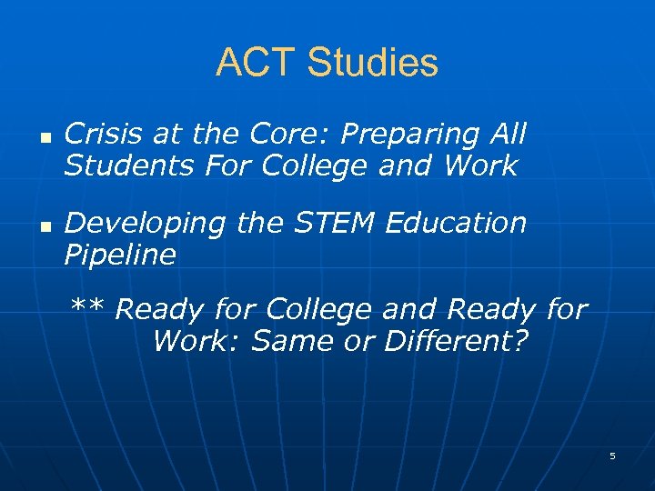 ACT Studies n n Crisis at the Core: Preparing All Students For College and
