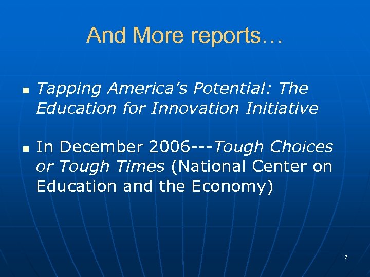 And More reports… n n Tapping America’s Potential: The Education for Innovation Initiative In