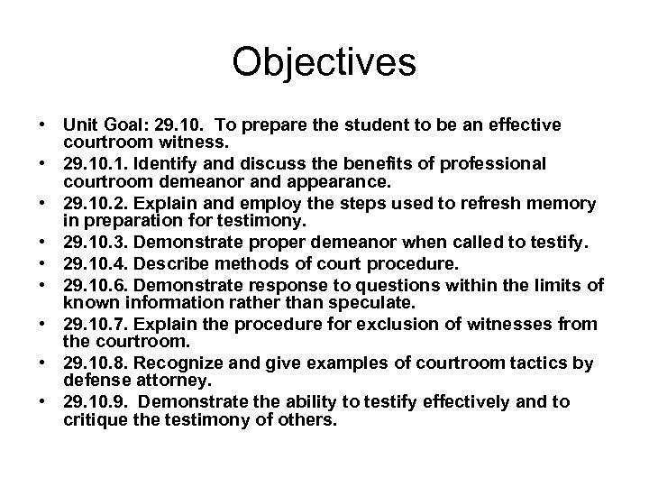 Objectives • Unit Goal: 29. 10. To prepare the student to be an effective