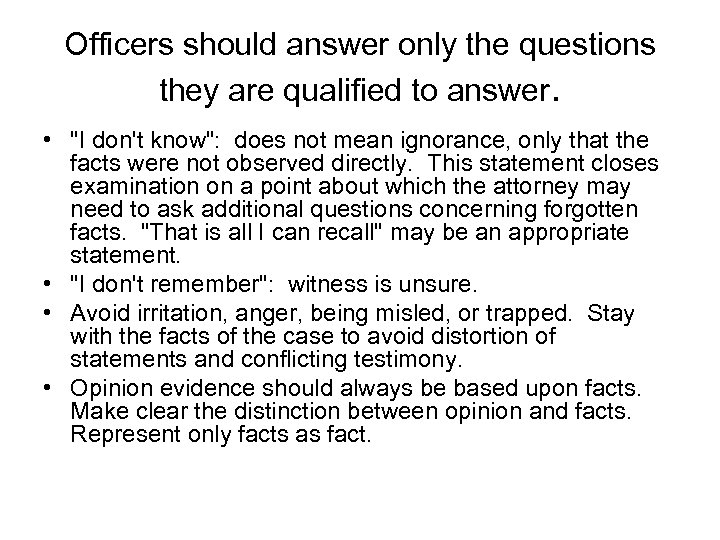 Officers should answer only the questions they are qualified to answer. • 