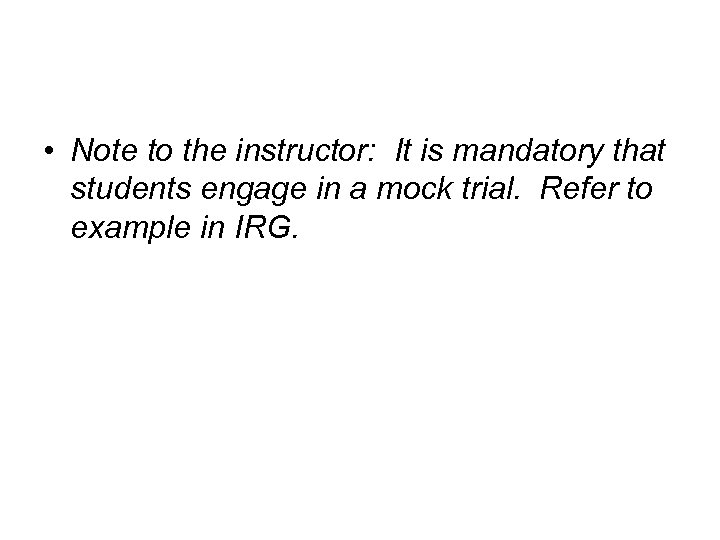  • Note to the instructor: It is mandatory that students engage in a