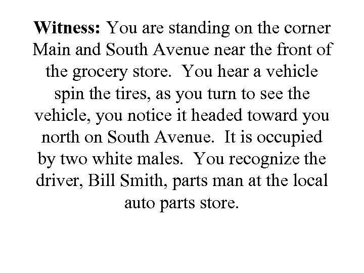 Witness: You are standing on the corner Main and South Avenue near the front