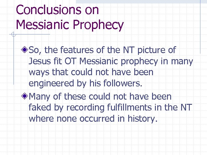 Conclusions on Messianic Prophecy So, the features of the NT picture of Jesus fit