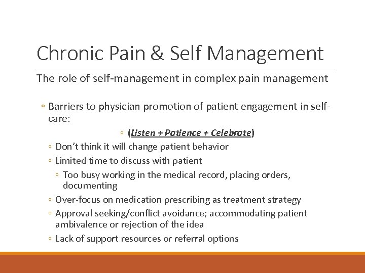 Chronic Pain & Self Management The role of self-management in complex pain management ◦