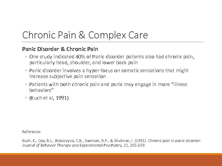 Chronic Pain & Complex Care Panic Disorder & Chronic Pain ◦ One study indicated