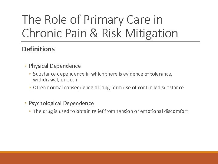 The Role of Primary Care in Chronic Pain & Risk Mitigation Definitions ◦ Physical