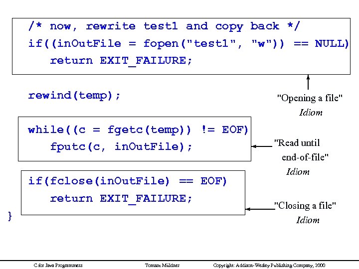 Example /* now, rewrite test 1 and copy back */ if((in. Out. File =
