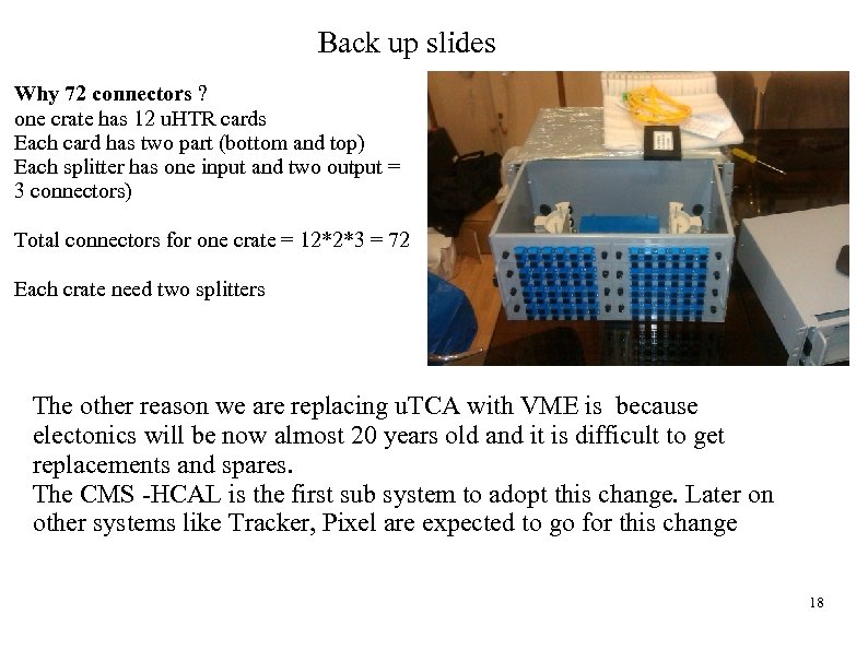 Back up slides Why 72 connectors ? one crate has 12 u. HTR cards