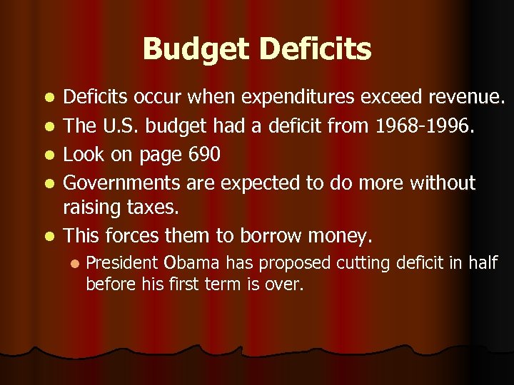 Budget Deficits l l l Deficits occur when expenditures exceed revenue. The U. S.