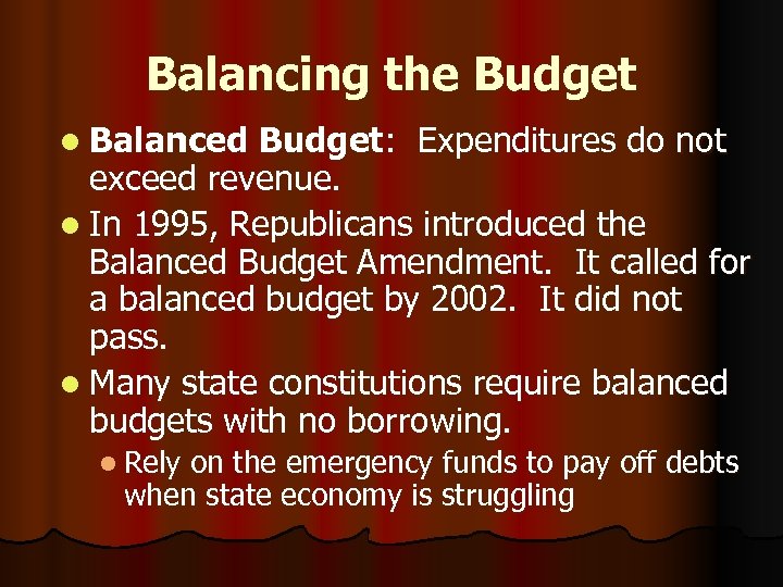 Balancing the Budget l Balanced Budget: Expenditures do not exceed revenue. l In 1995,