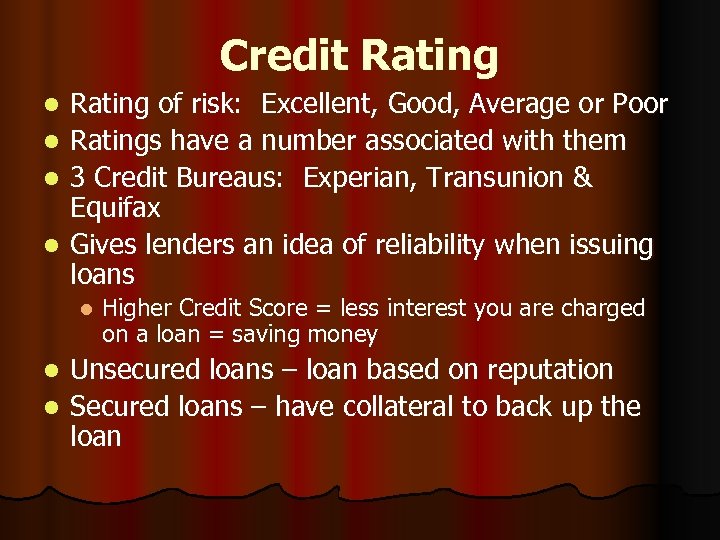 Credit Rating of risk: Excellent, Good, Average or Poor l Ratings have a number