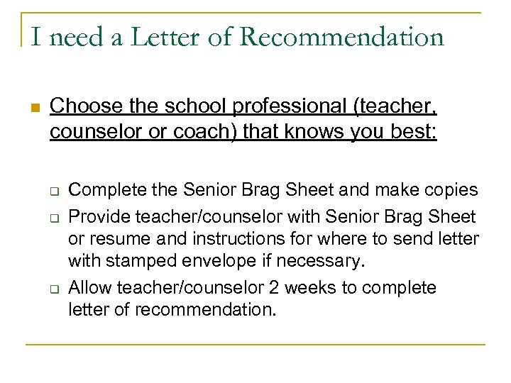 I need a Letter of Recommendation n Choose the school professional (teacher, counselor or