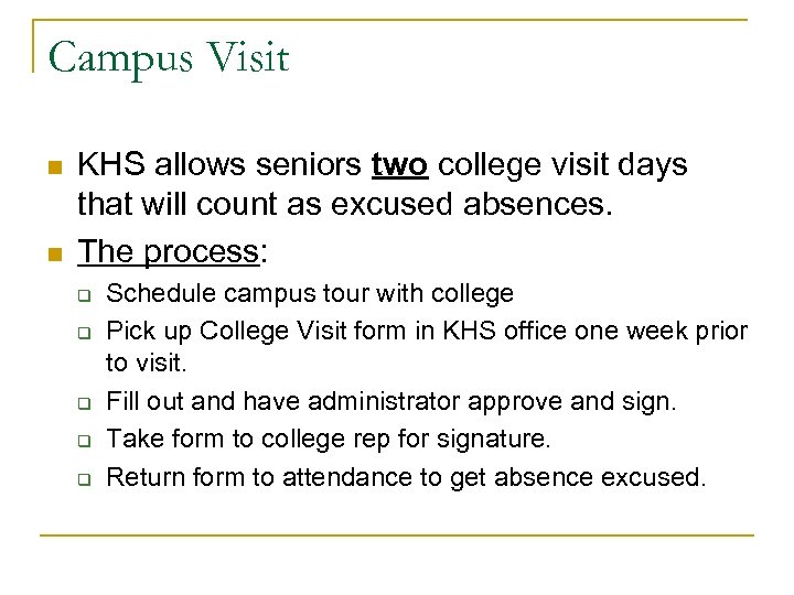 Campus Visit n n KHS allows seniors two college visit days that will count