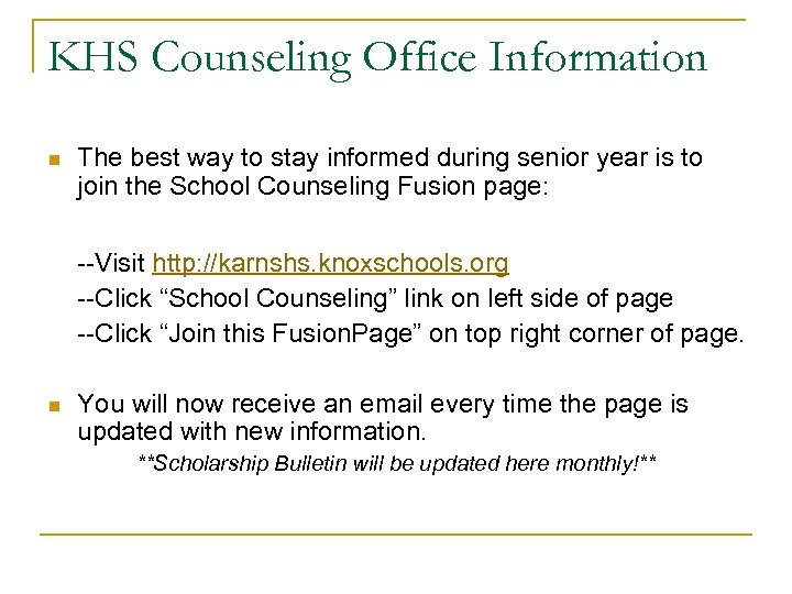 KHS Counseling Office Information n The best way to stay informed during senior year