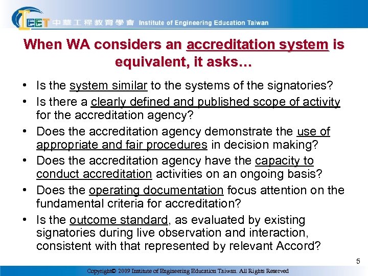 When WA considers an accreditation system is equivalent, it asks… • Is the system