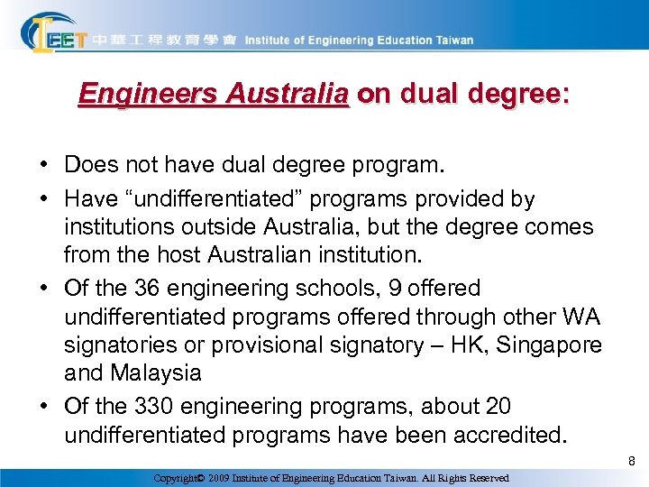 Engineers Australia on dual degree: • Does not have dual degree program. • Have