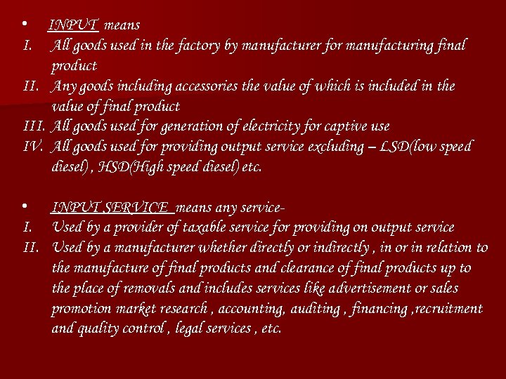  • INPUT means I. All goods used in the factory by manufacturer for