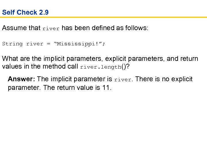 Self Check 2. 9 Assume that river has been defined as follows: String river