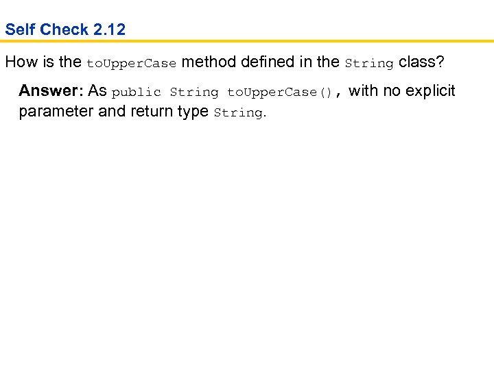 Self Check 2. 12 How is the to. Upper. Case method defined in the