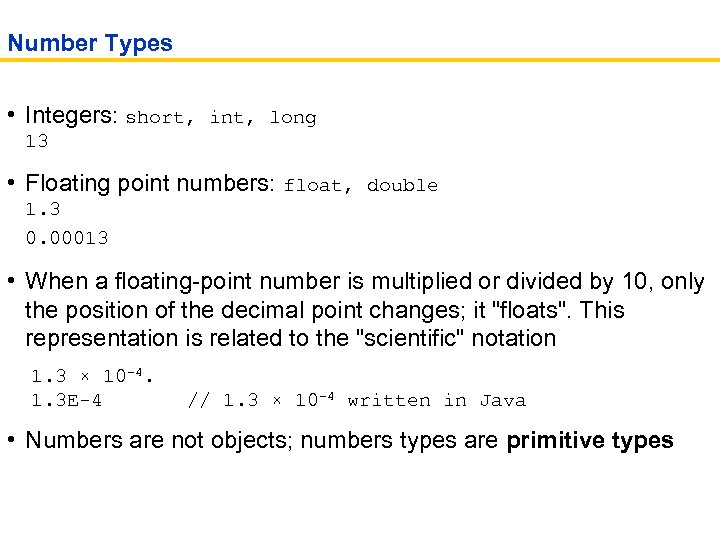 Number Types • Integers: short, int, long 13 • Floating point numbers: float, double