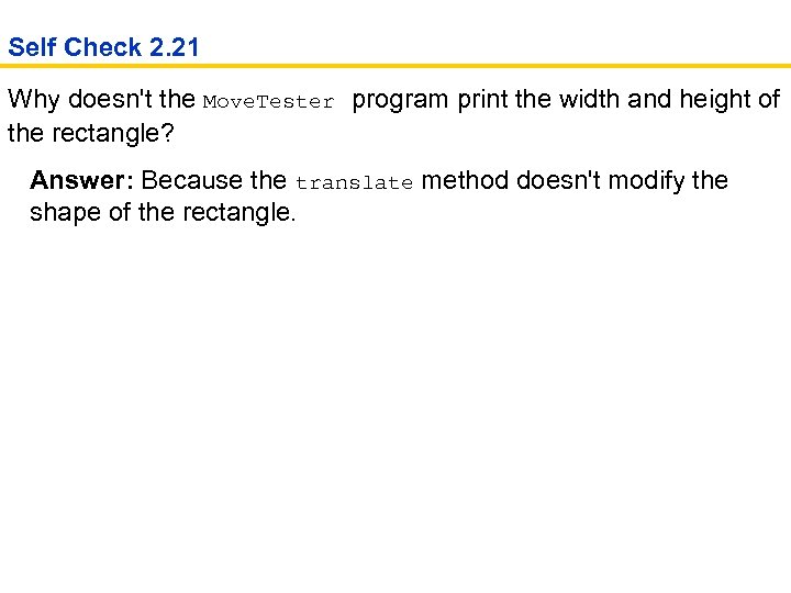 Self Check 2. 21 Why doesn't the Move. Tester program print the width and