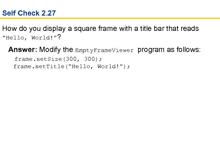 Self Check 2. 27 How do you display a square frame with a title