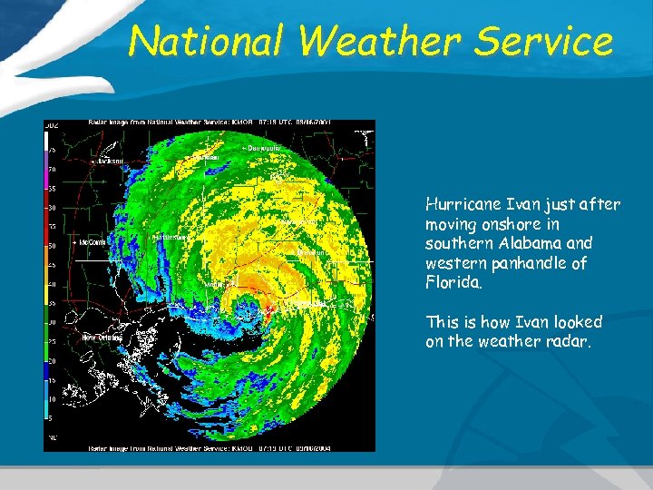 National Weather Service Hurricane Ivan just after moving onshore in southern Alabama and western