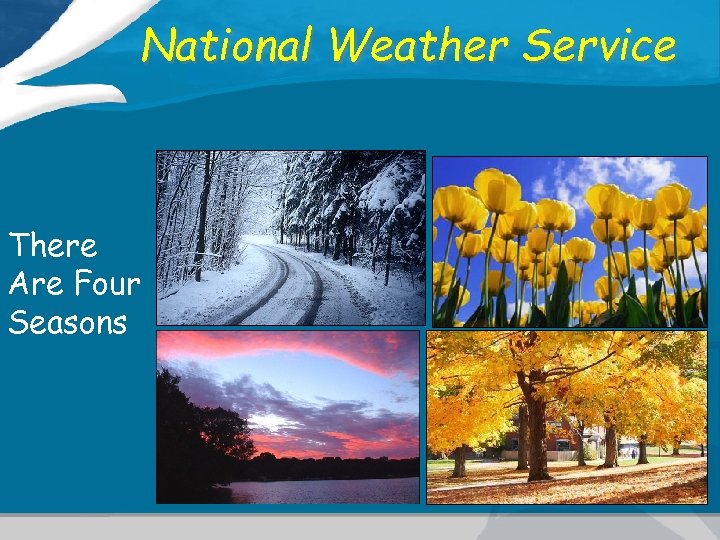 National Weather Service There Are Four Seasons 